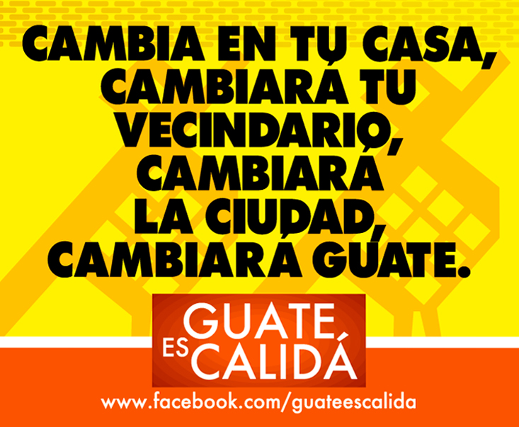Cambiá vos y cambiará Guatemala